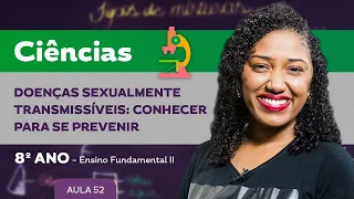 Doenças Sexualmente Transmissíveis: conhecer para se prevenir – Ciências – 8º ano – Ens. Fundamental