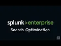 Splunk Search Optimization