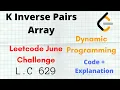 K Inverse Pairs Array Leetcode June challenge Leetcode 629 Approach Code C Hindi