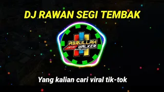 Download DJ RAWAN SEGI TEMBAK VIRAL TIK-TOK 2021 MP3