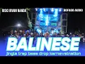 Download Lagu TRAP KECAK BALINESE BAS NGUK YANG DIPAKAI BOFAGO AUDIO RISKI IRVAN NANDA