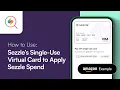 How to Use Sezzle s Single-Use Virtual Card and Apply Sezzle Spend - Amazon Example