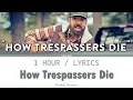 Buddy Brown | How Trespassers Die [1 Hour Loop] With Lyrics