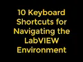 10 Keyboard Shortcuts for Navigating the LabVIEW Environment