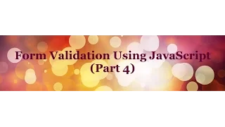Form Validation Using JavaScript tutorial Part - 4