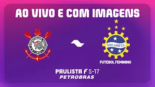JOGO COMPLETO: CORINTHIANS X SÃO JOSÉ | RODADA 5 | PAULISTA F SUB17 PETROBRAS 2026