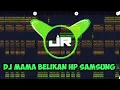 Download Lagu Dj Mama Belikan Hp Samsung x Aisah Goyang Enak 🔥🔥🔥