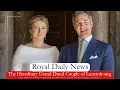 Download Lagu New Portraits Released Of The Hereditary Grand Ducal Couple Of Luxembourg.  Plus, More #RoyalNews