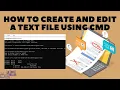 How to create and edit a text file using command prompt