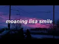 moaning lisa smile - wolf alice // lyrics
