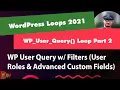 Wp User Query Loop W Filters User Roles Search Adv Custom Fields - Wordpress Dev 2021