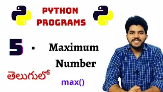 Python Programs 5 Maximum Number in Python In Telugu By Coding Desk