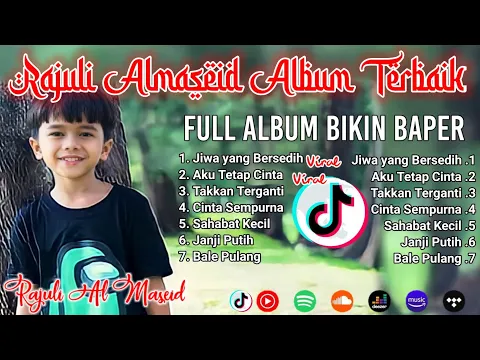 Download MP3 FULL ALBUM TERBAIK RAJULI ALMASEID | Jiwa yang Bersedih, Aku Tetap Cinta