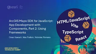 JavaScript Maps SDK App Development with Components Part 2 Using Frameworks