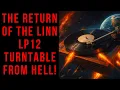 Download Lagu The Return Of The Linn LP12 Turntable From HELL!