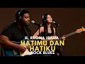 Lagu RHOMA IRAMA | HATIMU DAN HATIKU | ROCK BLUES COVER