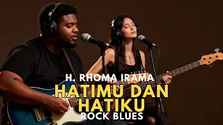 rhoma irama hatimu dan hatiku rock blues cover
