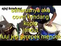 Lagu Seharusnya aku cover kendang koplo jandut full jep