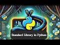 Python Standard Library - The Powerhouse of Built-in Modules
