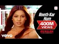 Download Lagu Rooth Kar Hum Full Video - Gunaah | Dino, Bipasha Basu | Roop Kumar Rathod, Sabri Brothers