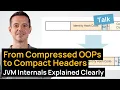 From Compressed OOPs to Compact Headers JVM Internals Explained Clearly