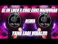 Download Lagu DJ IM LOCO X CUKI CUKI MAIMUNAH REMIX YANG LAGI VIRALLL!!!!