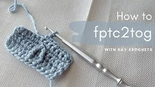 How to fptc2tog with Kay Krochets