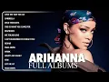 Download Lagu Best Songs Of Rihanna - Rihanna Greatest Hits Full Album - RihannaPlaylist Songs