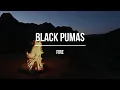 Black Pumas - Fire (2019) Lyrics Video