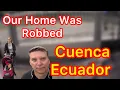 Lagu Home Burglary in Cuenca Ecuador