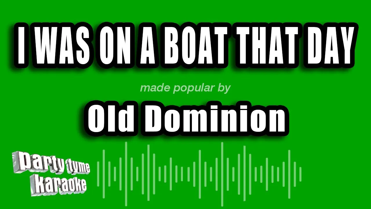 Old Dominion - I Was On A Boat That Day (Karaoke Version)