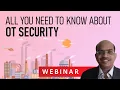All you need to know about OT Security | Payatu Webinar