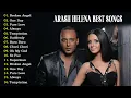 Download Lagu Arash Helena Greatest Hits ‖ Best Songs By One Of The Best Artist ‖ Top Songs ‖ Best Songs