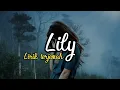 Download Lagu Lily - Alan Walker, K-391 \u0026 Emelie Hollow (Lirik \u0026 Terjemahan)
