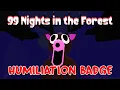 Humiliation Badge - 99 Nights in the Forest Roblox