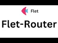 Flet Tutorial - Navigation Between Page With Flet-Router