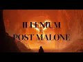 Illenium ft Post Malone - Leaving Apart Luminis Mashup