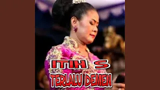 itih s terlalu demen