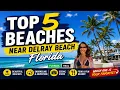 Top 5 Beaches Near Delray Beach Florida 2026