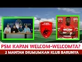 Download Lagu Mantan Udah diumumkan Klub Barunya, Psm Kapan Welcom-welcomta? #psm #liga1