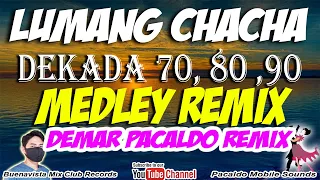 mga lumang chacha medley demar pacaldo remix dekada 70 80 90 cha cha medley nonstop remix