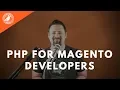 Magento For PHP Developers