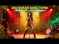 Lagu AKU BUKAN BANG TOYIB Wali Versi Raggae