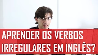 Como Aprender os Verbos Irregulares em Inglês? | Mairo Vergara