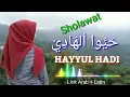Download Lagu Adem dengernya.. Sholawat HAYYUL HADI lirik arab + latin