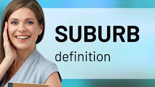 Suburb meaning of SUBURB
