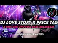 Lagu DJ PRICE X LOVE STORY||GHA GHE GHO FULL BASS VIRAL 2025