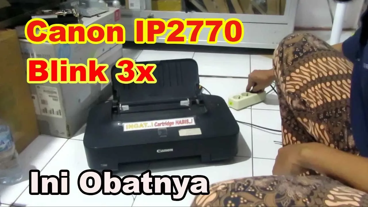 CARA ATASI BLINKING 16 KALI PRINTER CANON IP2770/2700 [ ERROR LEVEL TINTA ]. 