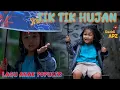 Download Lagu Lagu Terpopuler - Tik Tik Tik Bunyi Hujan New Version lagu Anak Indonesia