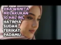 Lagu Jika Wanita Melakukan10 Hal Ini, Hatinya SudahTerikat Begitu Dalam Padamu